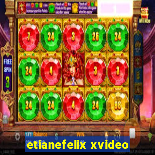 etianefelix xvideo